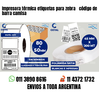 Impresora térmica etiquetas para zebra  código de barra camisa